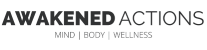Awakened Actions | Mind-Body Wellness